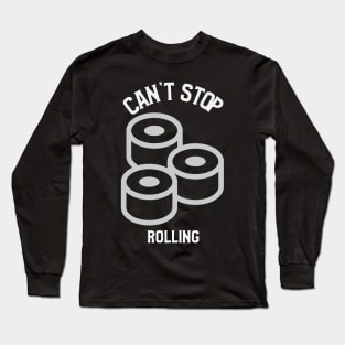 Bjj shirt-can't stop rolling Long Sleeve T-Shirt